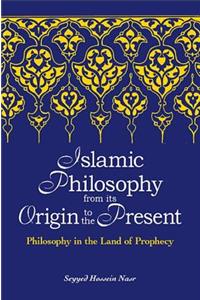 Islamic Philosophy from Its Origin to the Present