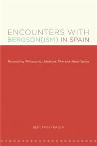 Encounters with Bergson(ism) in Spain