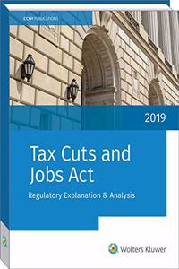 Tax Cuts and Jobs Act: Regulations, Explanation and Analysis (Lrea)