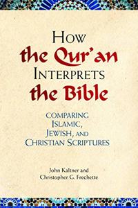 How the Qu'ran Interprets the Bible