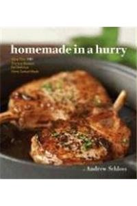 Homemade in a Hurry: More than 300 Shortcut Recipes for Delicious Home Cooked Meals