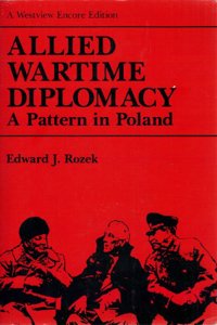 Allied Wartime Diplomacy: A Pattern in Poland