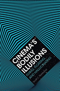 Cinema's Bodily Illusions