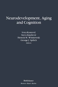 Neurodevelopment, Aging and Cognition