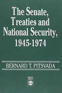 Senate, Treaties and National Security, 1945-1974