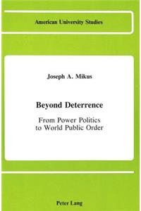 Beyond Deterrence