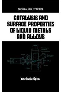 Catalysis and Surface Properties of Liquid Metals and Alloys