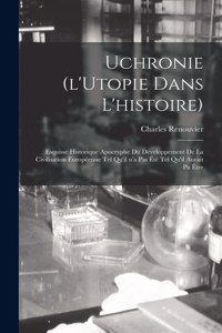 Uchronie (l'Utopie Dans L'histoire)