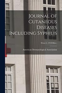 Journal of Cutaneous Diseases Including Syphilis; 36