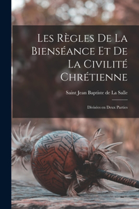 Les règles de la bienséance et de la civilité chrétienne