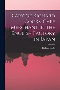 Diary of Richard Cocks, Cape Merchant in the English Factory in Japan