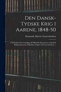 Den Dansk-Tydske Krig I Aarene, 1848-50