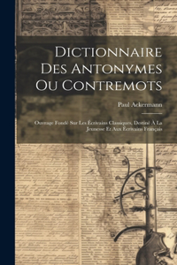 Dictionnaire Des Antonymes Ou Contremots