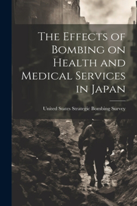 Effects of Bombing on Health and Medical Services in Japan