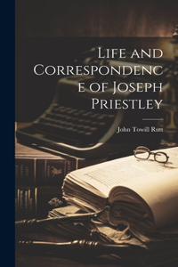 Life and Correspondence of Joseph Priestley