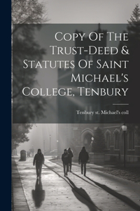 Copy Of The Trust-deed & Statutes Of Saint Michael's College, Tenbury