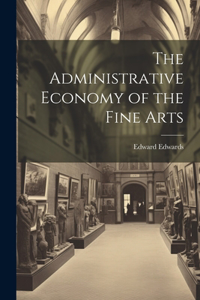 Administrative Economy of the Fine Arts