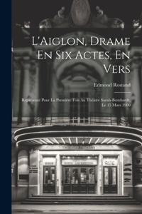 L'Aiglon, Drame En Six Actes, En Vers