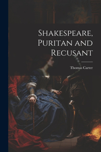 Shakespeare, Puritan and Recusant