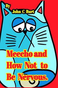 Meecho and How Not to Be Nervous.