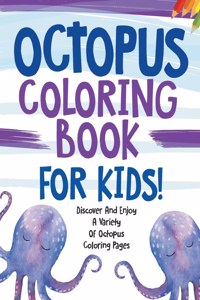 Octopus Coloring Book For Kids!