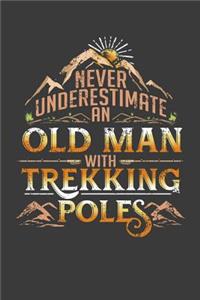 Never Underestimate An Old Man With Trekking Poles