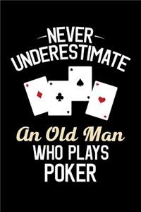 Never Underestimate an Old Man Who Plays Poker