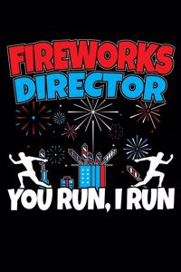 Fireworks Director I Run, You Run