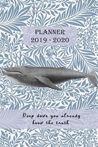 Planner 2019 - 2020 Deep down you already know the truth.: Vintage Cover Design with a Whale - Diary / Agenda from JULY 2019 through DECEMBER 2020 with yearly, monthly calendars, notes, schedule ... (Monday 