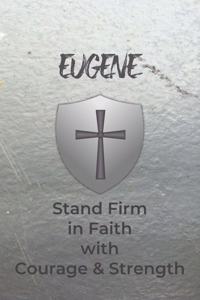 Eugene Stand Firm in Faith with Courage & Strength