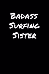 Badass Surfing Sister