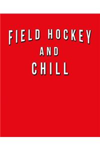 Field Hockey And Chill