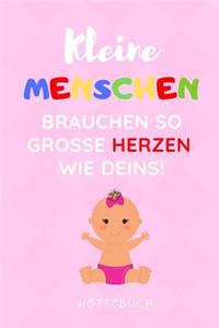 Kleine Menschen Brauchen So Grosse Herzen Wie Deins! Notizbuch