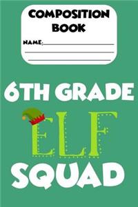 Composition Book 6th Grade Elf Squad