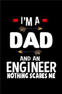 I'm a dad and an engineer. Nothing scares me