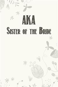 AKA Sister of the Bride