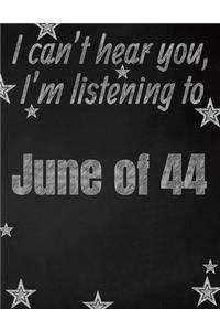 I can't hear you, I'm listening to June of 44 creative writing lined notebook