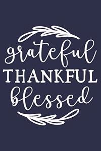 Grateful Thankful Blessed