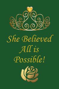 She Believed All Is Possible!