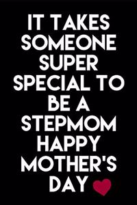 It Takes Someone Super Special to Be a Stepmom Happy Mother's Day