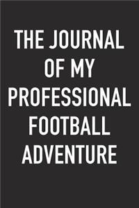 The Journal of My Professional Football Adventure