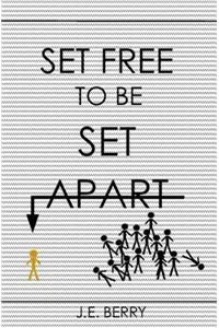 Set Free to be Set Apart