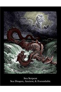 Sea Serpent Sea Dragon, Ancient, & Formidable