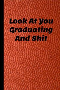 Look at You Graduating and Shit