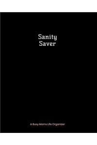 Sanity Saver: A Busy Moms Life Organizer