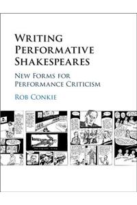 Writing Performative Shakespeares