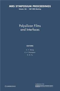 Polysilicon Films and Interfaces: Volume 106
