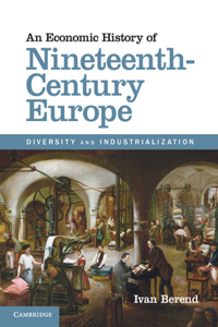 An Economic History of Nineteenth-Century Europe