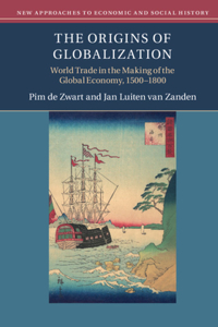 Origins of Globalization: World Trade in the Making of the Global Economy, 1500-1800