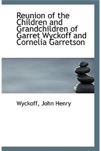 Reunion of the Children and Grandchildren of Garret Wyckoff and Cornelia Garretson